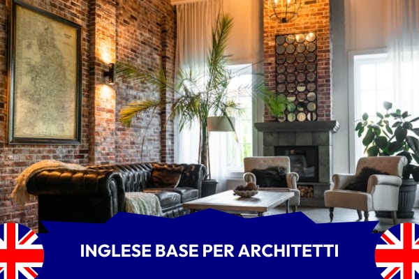 Potenziare l'inglese nella professione dell'architetto: espansione del vocabolario, pronuncia, comprensione di testi (cod. AF3-303673)